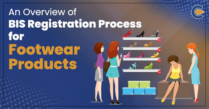 An Overview of BIS Registration Process for Footwear Products