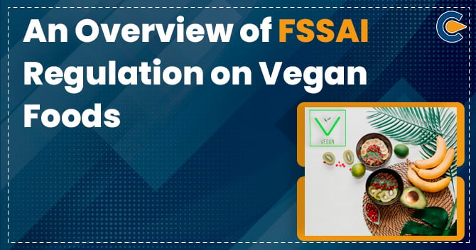 An Overview of FSSAI Regulation on Vegan Foods