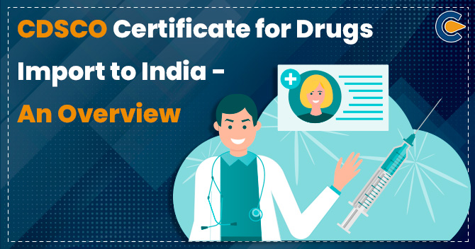 CDSCO Certificate for Drugs Import to India: An Overview