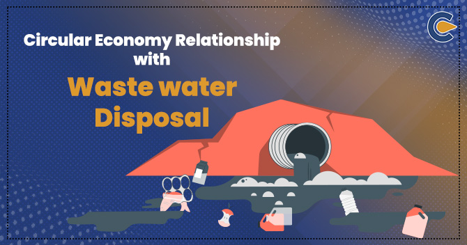 Circular Economy Relationship with Wastewater Disposal
