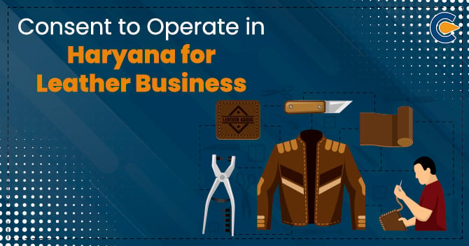Consent to Operate in Haryana for Leather Business