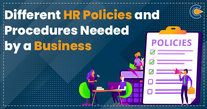 Different HR Policies and Procedures Needed by a Business