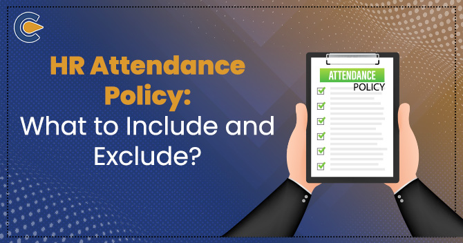 HR Attendance Policy: What to Include and Exclude?