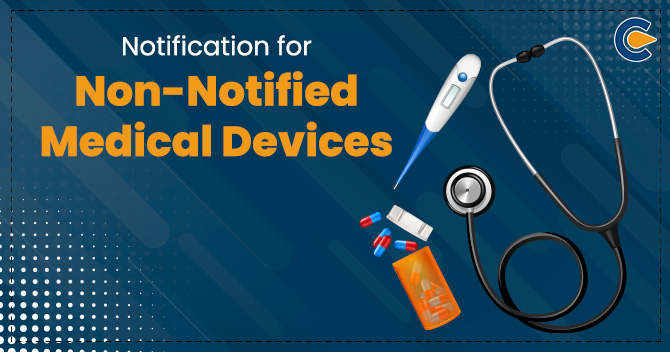 Notification for Non-Notified Medical Devices