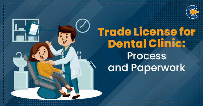 Trade License for Dental Clinic: Process and Paperwork