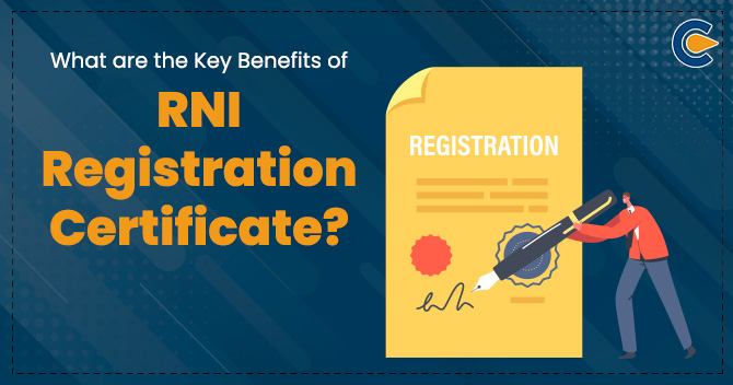 What are the Key Benefits of the RNI Registration Certificate?