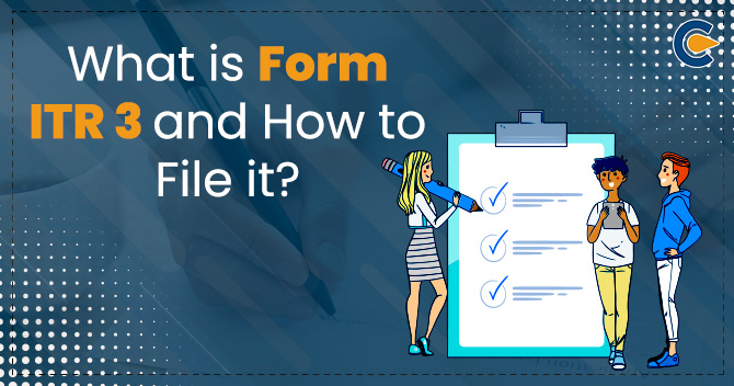 What is Form ITR 3, and How to File it?