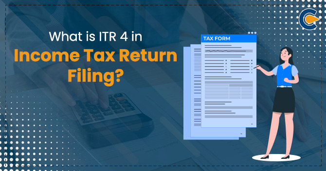 What is ITR 4 in Income Tax Return filing?