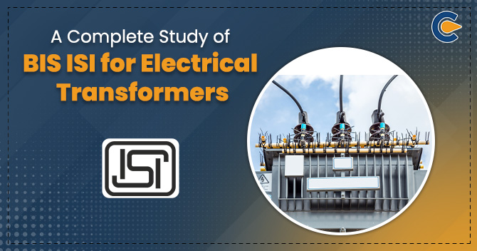 BIS ISI for Electrical Transformers
