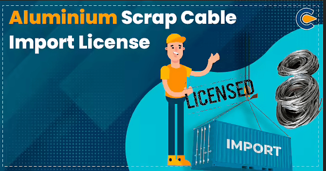 Aluminium Scrap Cable Import License in India