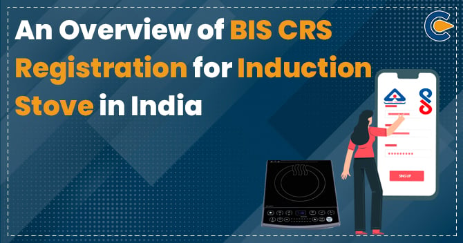 BIS CRS Registration for Induction Stove
