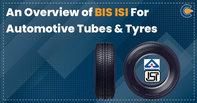 BIS ISI for Automotive Tubes & Tyres