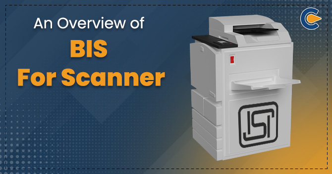 An Overview of BIS for Scanner