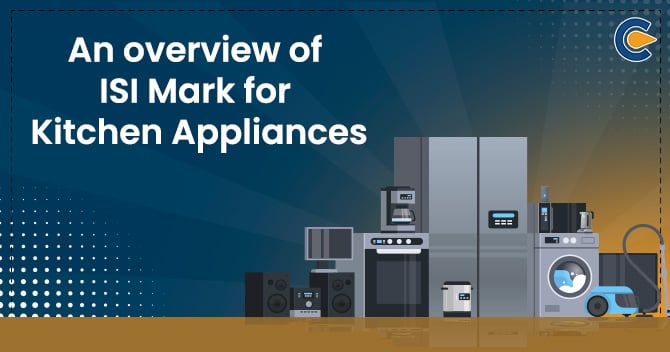 ISI Mark for Kitchen Appliances
