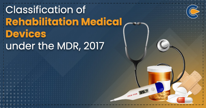 Classification of Rehabilitation Medical Devices under the MDR, 2017