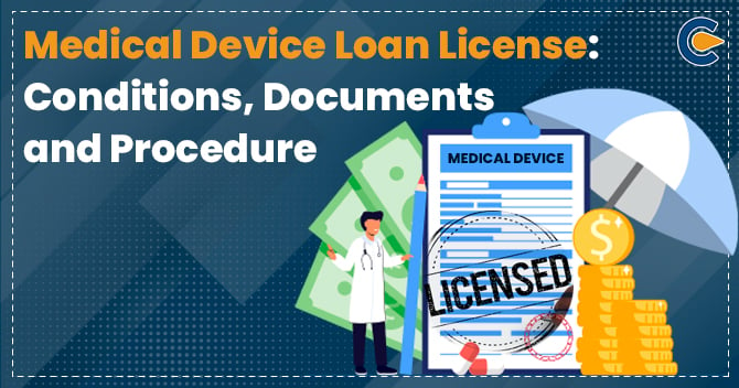Medical Device Loan License: Conditions, Documents and Procedure