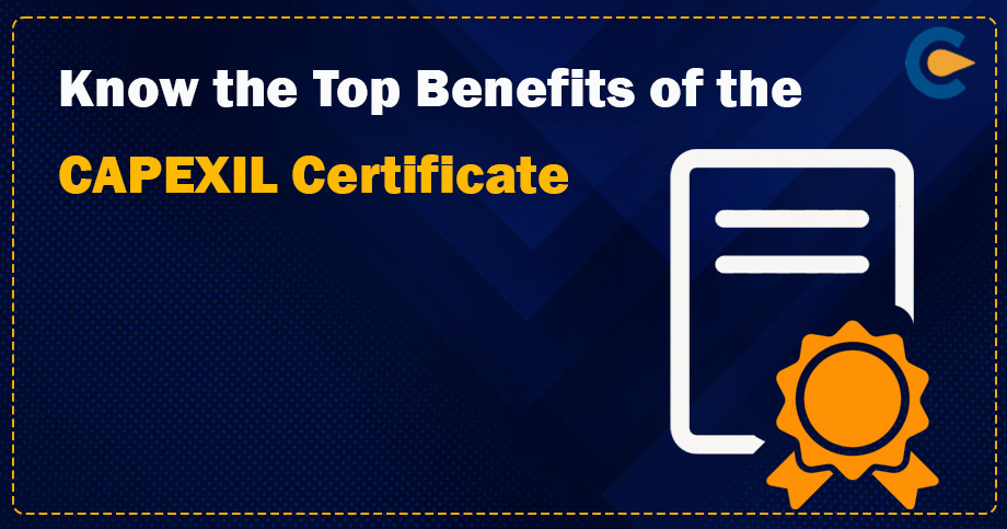 Benefits of CAPEXIL Certificate