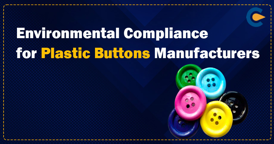 Environmental Compliance for Plastic Buttons Manufacturers