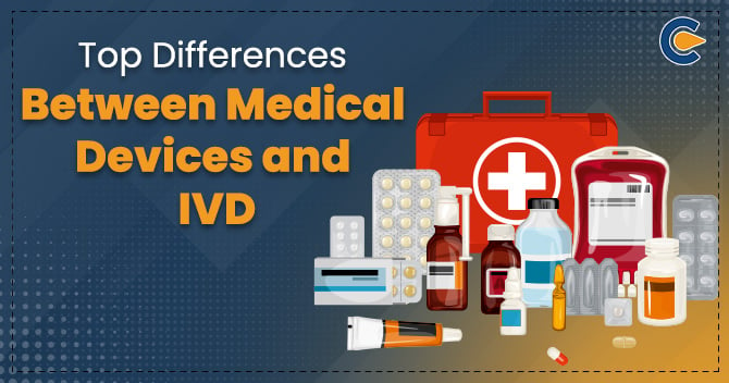 Top Differences Between Medical Devices and IVDs