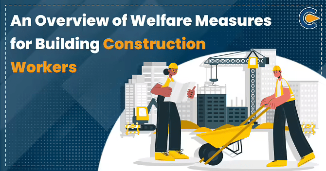 An Overview of Welfare Measures for Building Construction Workers
