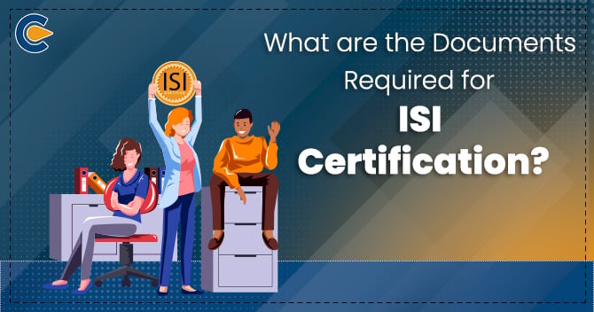 What are the Documents Required for ISI Certification?