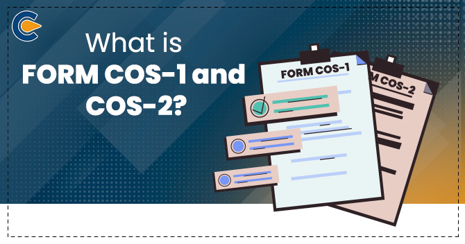What is FORM COS-1 and COS-2?