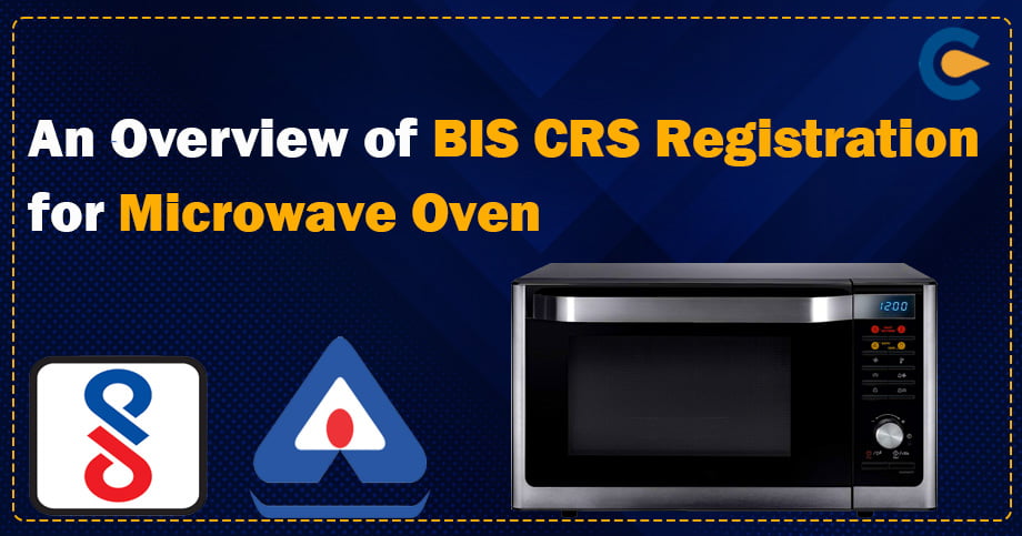 BIS CRS Registration for Microwave Oven