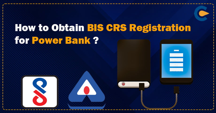 BIS CRS Registration for Power Bank