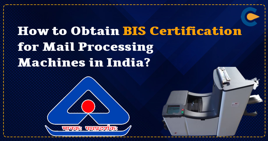 BIS Certification for Mail Processing Machines