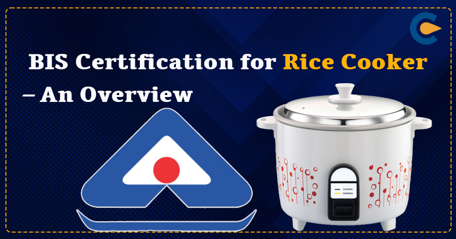 BIS Certification for Rice Cooker