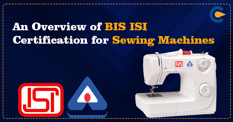 BIS ISI Certification for Sewing Machines