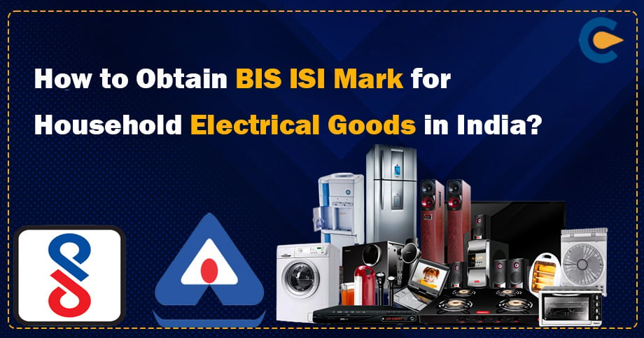 BIS ISI Mark for Household Electrical Goods