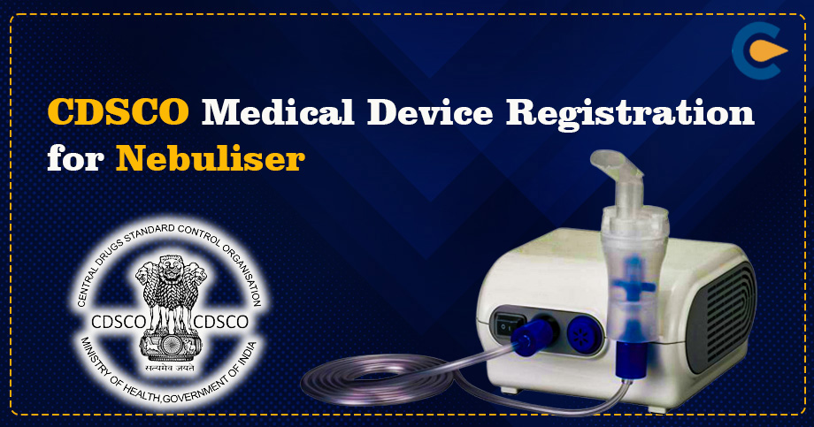 CDSCO Medical Device Registration for Nebuliser