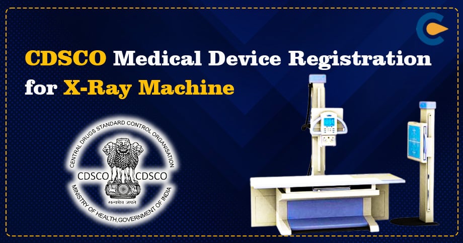 CDSCO Medical Device Registration for X-Ray Machine