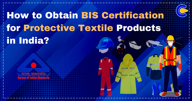 How to Obtain BIS Certification for Protective Textile Products in India?