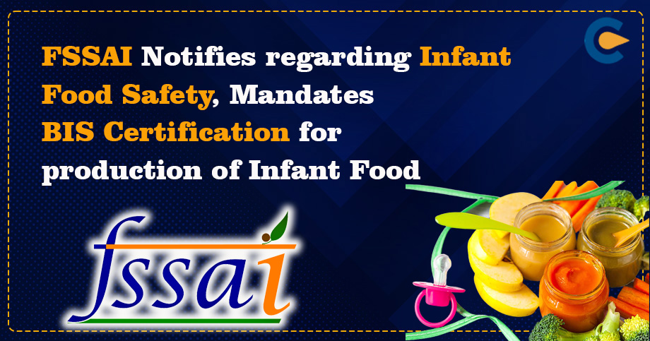 FSSAI Notifies regarding Infant Food Safety, Mandates BIS Certification for production of Infant Food