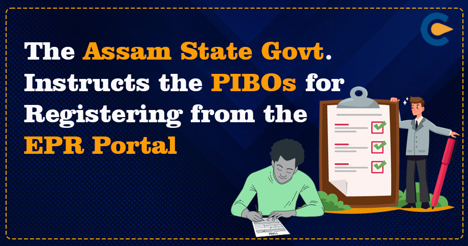 The Assam State Govt. Instructs the PIBOs for Registering from the EPR Portal