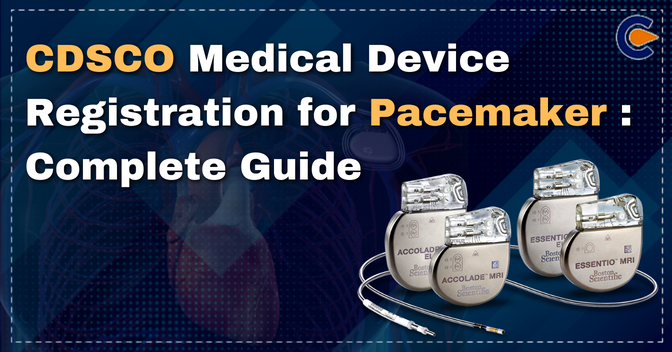 CDSCO Medical Device Registration for Pacemaker