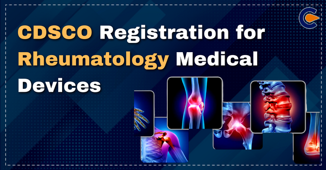 CDSCO Registration for Rheumatology Medical Devices