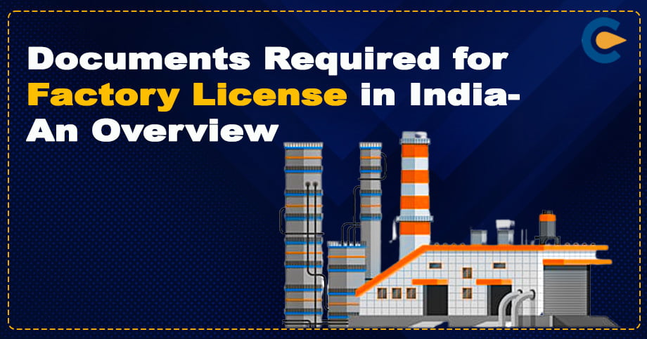 Documents Required for Factory License in India - An Overview