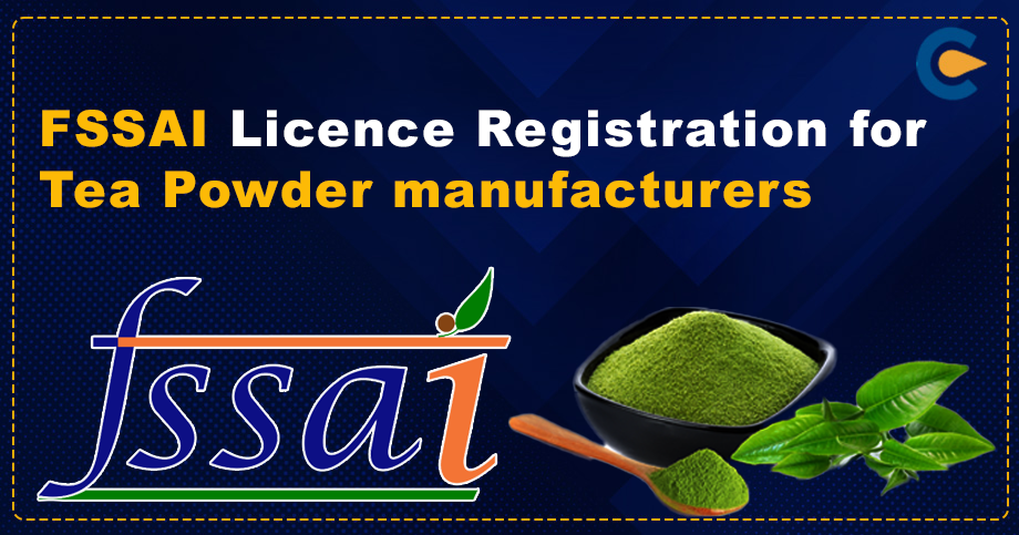 FSSAI Licence Registration for Tea Powder manufacturers