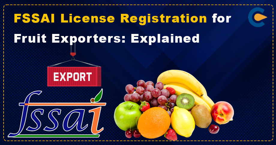 FSSAI License Registration for Fruit Exporters: Explained