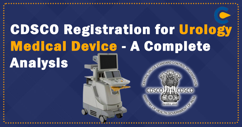 CDSCO Registration for Urology Medical Device - A Complete Analysis