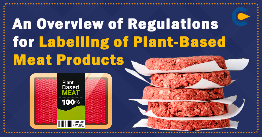 An Overview of Regulations for Labelling of Plant-Based Meat Products