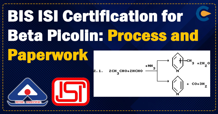 BIS ISI Certification for Beta Picolin: Process and Paperwork