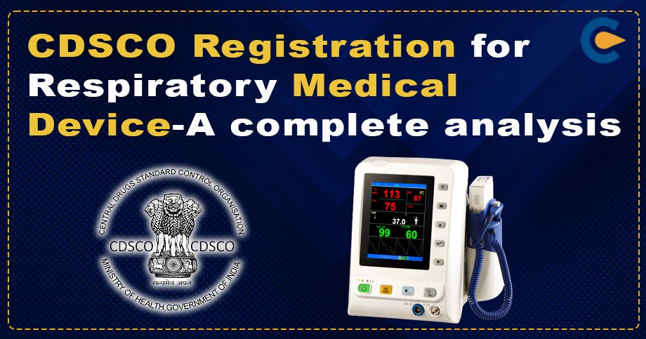 CDSCO Registration for Respiratory Medical Device- A complete analysis