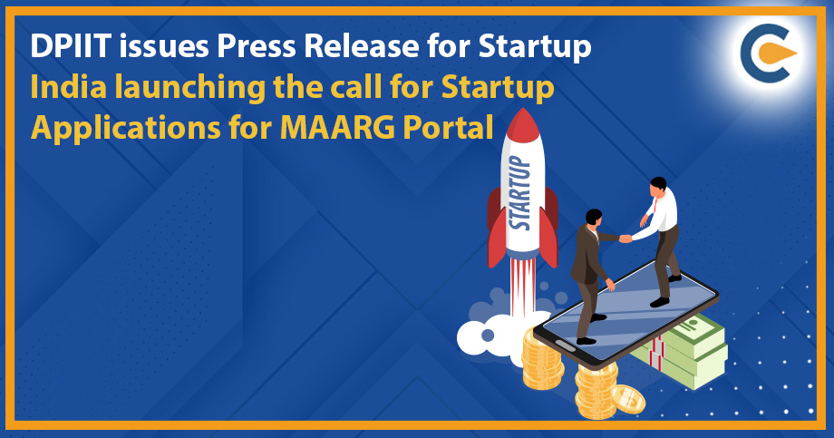 DPIIT issues Press Release for Startup India launching the call for Startup Applications for MAARG Portal