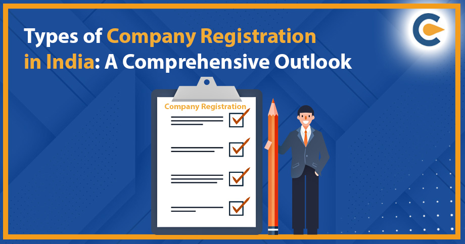 Types of Company Registration in India: A Comprehensive Outlook