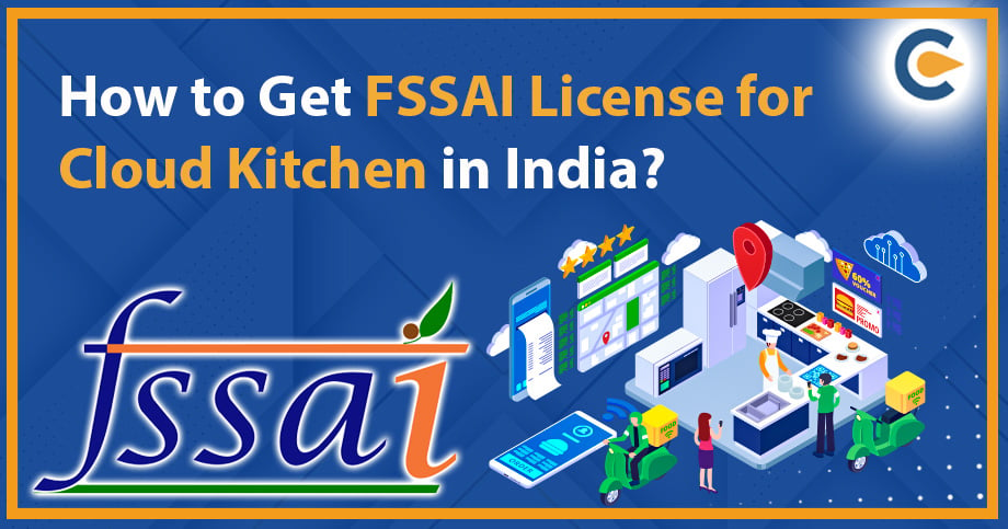 How to Get FSSAI License for Cloud Kitchen in India?