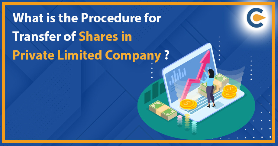 What is the Procedure for Transfer of Shares in Private Limited Company?